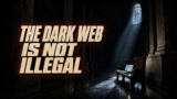 Is The Dark Web Illegal? Here’s What Not To Do