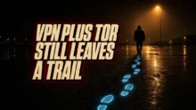 Does Using A VPN + TOR Make Me Untraceable On The Internet/Dark Web?